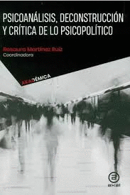 PSICOANALISIS DECONSTRUCCION Y CRITICA DE LO PSICOPOLITICO