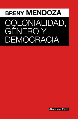 COLONIALIDAD GENERO Y DEMOCRACIA