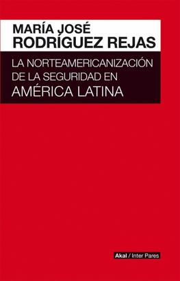 NORTEAMERICANIZACION DE LA SEGURIDAD EN AMERICA LATINA LA