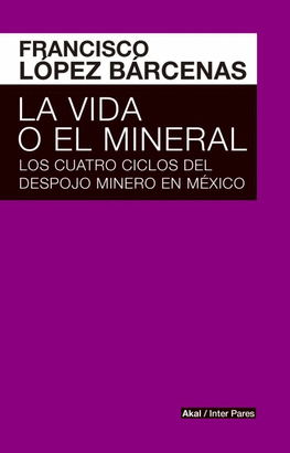 VIDA O EL MINERAL LA