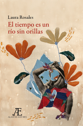 TIEMPO ES UN RIO SIN ORILLAS EL