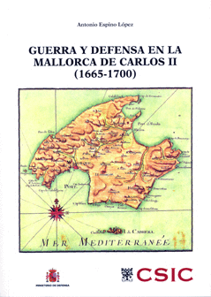GUERRA Y DEFENSA EN LA MALLORCA DE CARLOS II 1665 - 1700