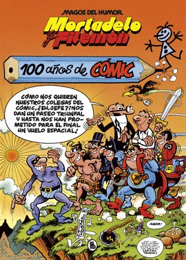 MAGOS DEL HUMOR MORTADELO Y FILEMON 67 100 AÑOS DE COMIC