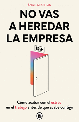 NO VAS A HEREDAR LA EMPRESA