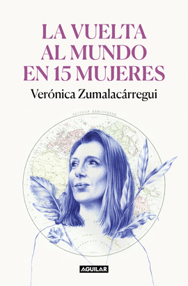 VUELTA AL MUNDO EN 15 MUJERES LA