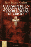 FRAUDE DE LA SABANA SANTA Y LAS RELIQUIAS DE CRISTO