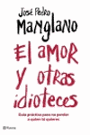 AMOR Y OTRAS IDIOTECES EL
