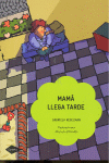 MAMA LLEGA TARDE