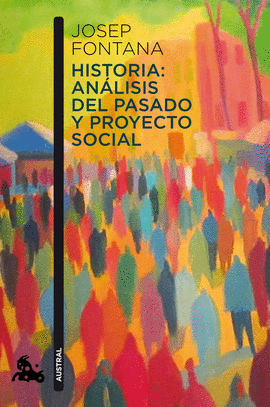 HISTORIA ANALISIS DEL PASADO Y PROYECTO SOCIAL