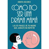 CÓMO NO SER UNA DRAMA MAMÁ