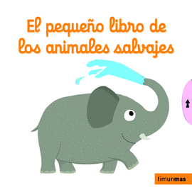PEQUEÑO LIBRO DE LOS ANIMALES SALVAJES EL