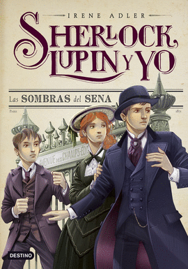 SHERLOCK LUPIN Y YO N 06 LAS SOMBRAS DEL SENA