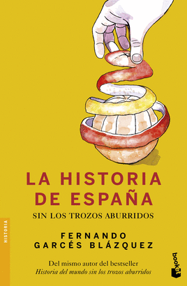HISTORIA DE ESPAÑA SIN LOS TROZOS ABURRIDOS LA