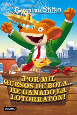GERONIMO STILTON 32 POR MIL QUESOS DE BOLA... HE GANADO LA LOTORRATÓN!