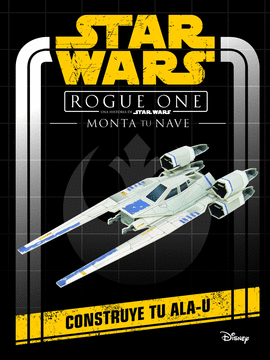 STAR WARS ROGUE ONE MONTA TU NAVE
