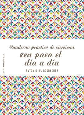 CUADERNO PRÁCTICO DE EJERCICIOS ZEN PARA EL DÍA A DÍA