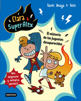 CLARA Y SUPERALEX 1 EL MISTERIO DE LOS JUGUETES DESAPARECIDOS
