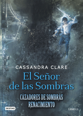 CAZADORES DE SOMBRAS RENACIMIENTO 2 EL SEÑOR DE LAS SOMBRAS
