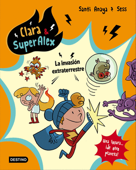 CLARA Y SUPERALEX 3 LA INVASIÓN EXTRATERRESTRE