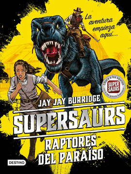 SUPERSAURS 1 RAPTORES DEL PARAÍSO