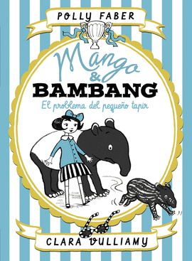 MANGO Y BAMBANG 3 EL PROBLEMA DEL PEQUEÑO TAPIR