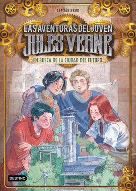 AVENTURAS DEL JOVEN JULES VERNE 9 EN BUSCA DE LA CIUDAD DEL FUTURO