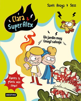 CLARA Y SUPERALEX 6 UN JARDÍN MUY MUY SALVAJE