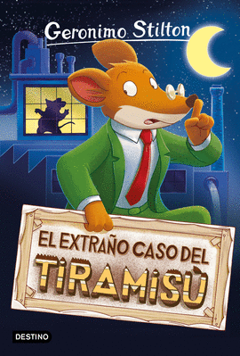 GERONIMO STILTON 49 EL EXTRAÑO CASO DEL TIRAMISU