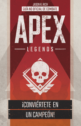 APEX LEGENDS GUÍA NO OFICIAL DE COMBATE