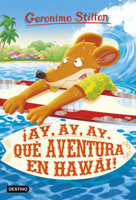 GERONIMO STILTON 80 AY AY AY QUÉ AVENTURA EN HAWÁI