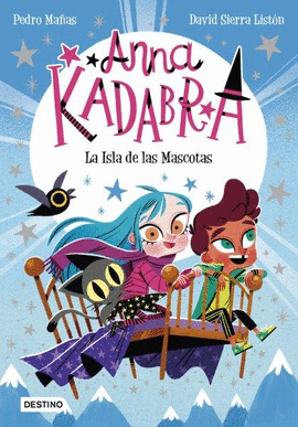 ANNA KADABRA 05 LA ISLA DE LAS MASCOTAS