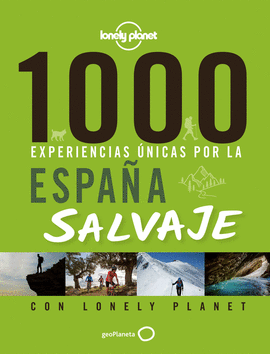 1000 EXPERIENCIAS UNICAS POR LA ESPAÑA SALVAJE
