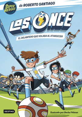 ONCE 01 EL DELANTERO QUE VOLABA AL ATARDECER LOS