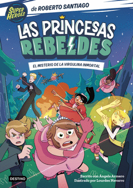 PRINCESAS REBELDES 01 EL MISTERIO DE LA VIRGULINA INMORTAL