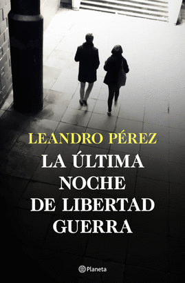 ULTIMA NOCHE DE LIBERTAD GUERRA LA