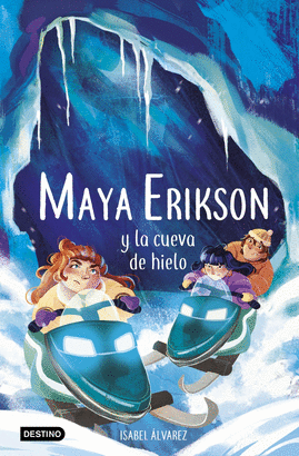 MAYA ERIKSON 03 MAYA ERIKSON Y LA CUEVA DE HIELO