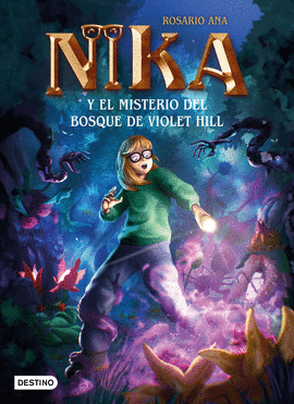 MISTERIOS DE NIKA 02 EL MISTERIO DEL BOSQUE DE VIOLET HILL