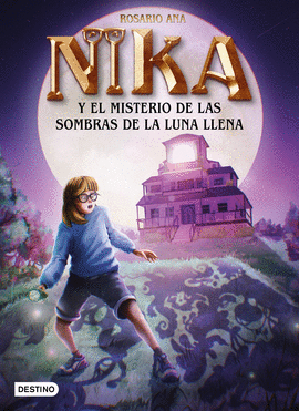 MISTERIOS DE NIKA 03 EL MISTERIO DE LAS SOMBRAS DE LA LUNA LLENA