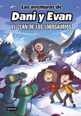 AVENTURAS DE DANI Y EVAN 08 EL CLAN DE LOS LOBOSAURIOS