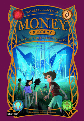 MONEY ACADEMY 01 MONEY ACADEMY Y LA FUENTE DE LA ETERNA RIQUEZA