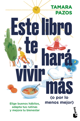ESTE LIBRO TE HARA VIVIR MAS O POR LO MENOS MEJOR
