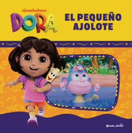 DORA EL PEQUEÑO AJOLOTE