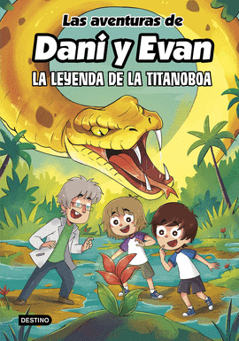 AVENTURAS DE DANI Y EVAN 13 LA LEYENDA DE LA TITANOBOA LAS