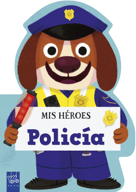 MIS HEROES POLICIA