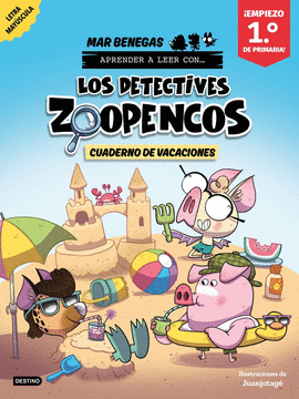 DETECTIVES ZOOPENCOS CUADERNO DE VACACIONES EMPIEZO 1 DE PRIMARIA LOS