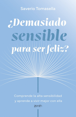 DEMASIADO SENSIBLE PARA SER FELIZ