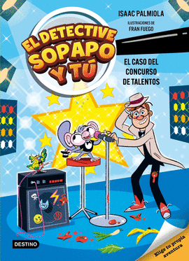 DETECTIVE SOPAPO Y TU 06 EL CASO DEL CONCURSO DE TALENTOS