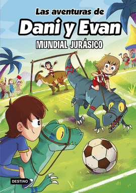 AVENTURAS DE DANI Y EVAN 15 MUNDIAL JURASICO