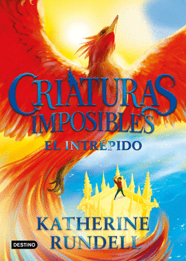 CRIATURAS IMPOSIBLES 03 EL INTREPIDO