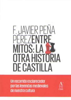 ENTRE MITOS LA OTRA HISTORIA  DE CASTILLA